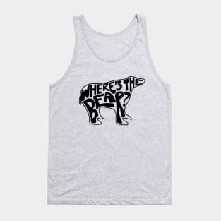 Where's The Bear? Hand lettering in the shape of a bear. David Rose to Patrick Brewer on The Hike when a branch snaps. Tank Top